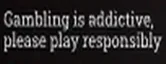 Gambling is addictive, please play responsibly